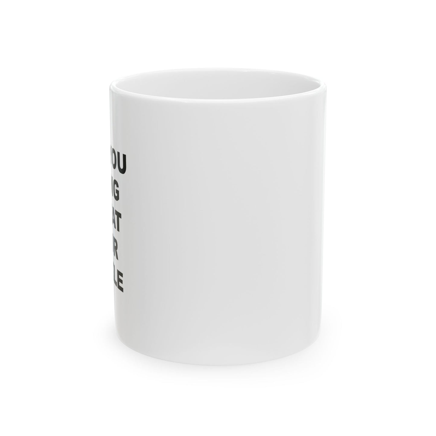 Are You Going to Eat Your Pickle Ceramic Mug (11oz)