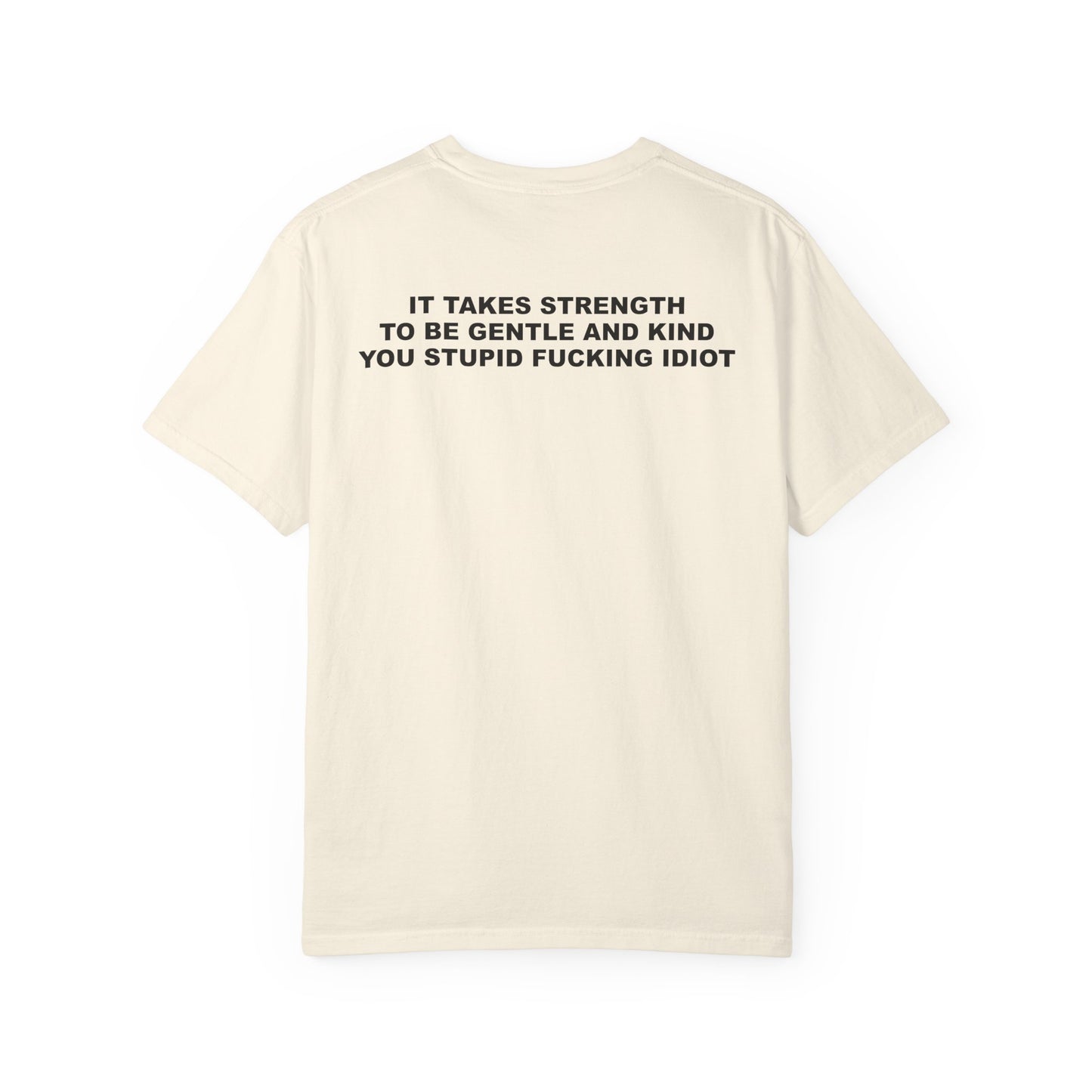 "It Takes Strength" Unisex Garment-Dyed T-Shirt