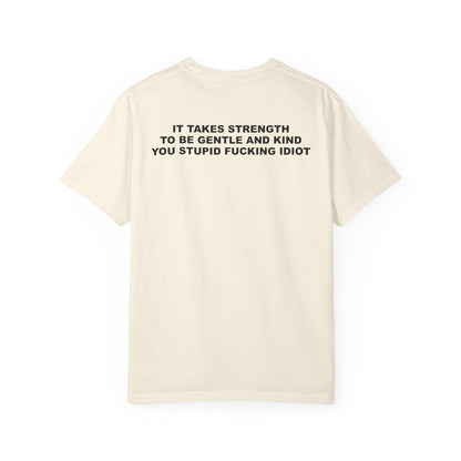 "It Takes Strength" Unisex Garment-Dyed T-Shirt