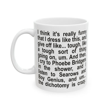 "The dichotomy is crazy" Ceramic Mug (11oz)
