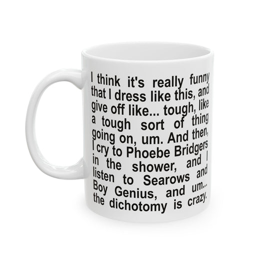 "The dichotomy is crazy" Ceramic Mug (11oz)