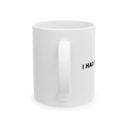 "I Had Potential" Ceramic Mug (11oz)
