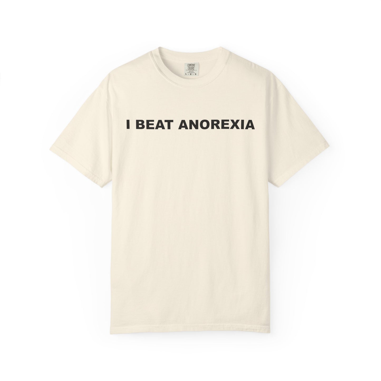 "I Beat Anorexia" Unisex Garment-Dyed T-Shirt