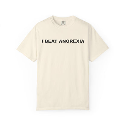 "I Beat Anorexia" Unisex Garment-Dyed T-Shirt