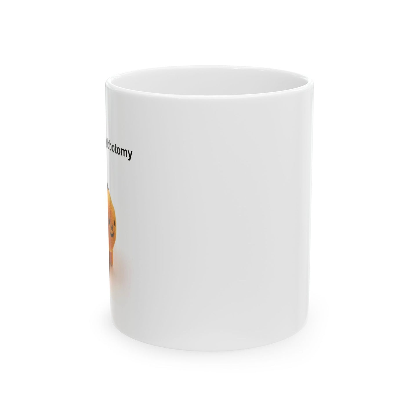 "Lobotomy" Ceramic Mug (11oz)