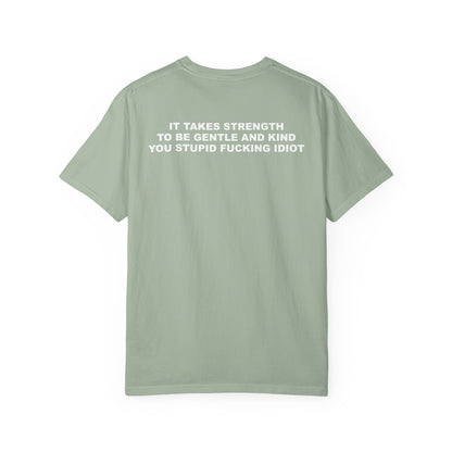 "It Takes Strength" Unisex Garment-Dyed T-Shirt