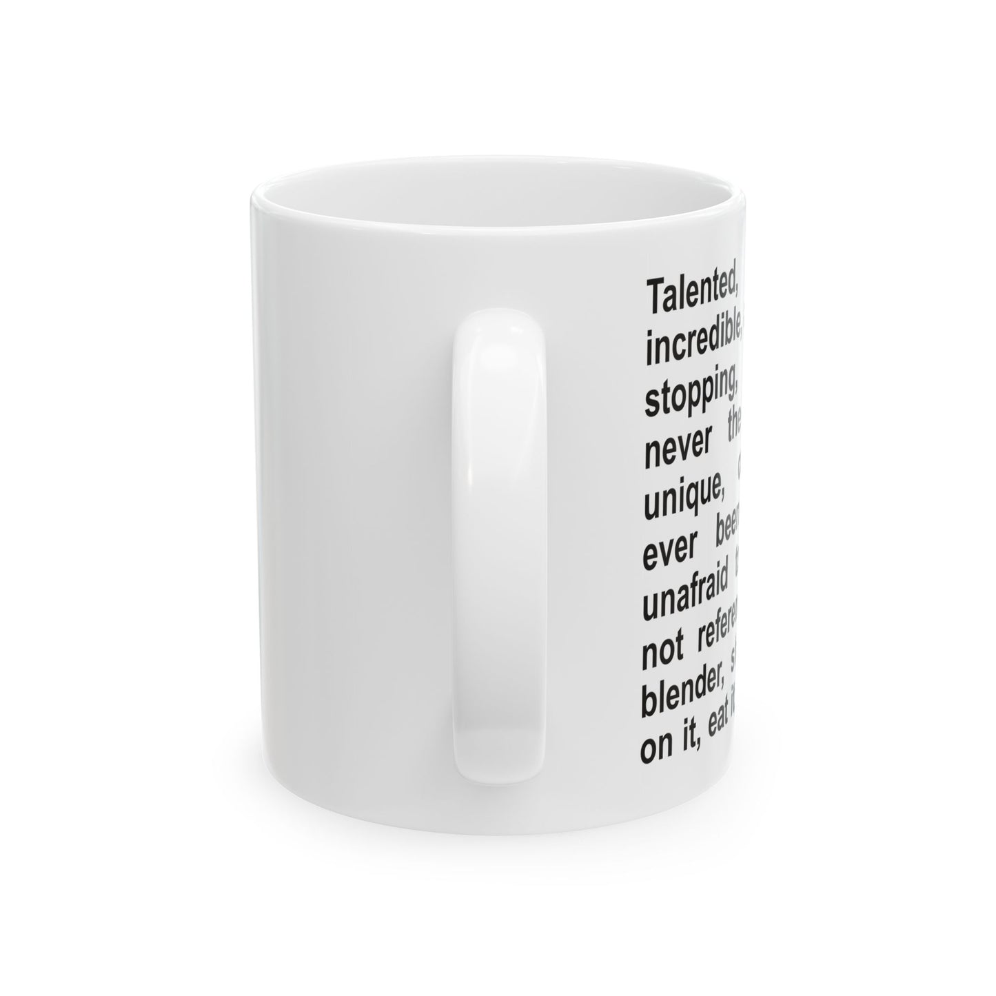 Talented Brilliant Incredible Ceramic Mug (11oz)