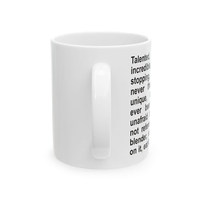 Talented Brilliant Incredible Ceramic Mug (11oz)