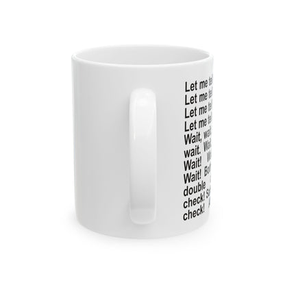 "Let me tell you something" Ceramic Mug (11oz)