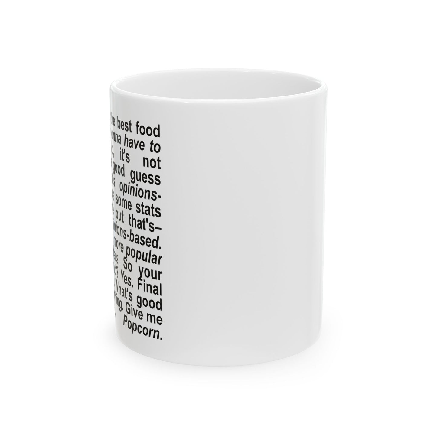 "It's opinions-based" Ceramic Mug (11oz)