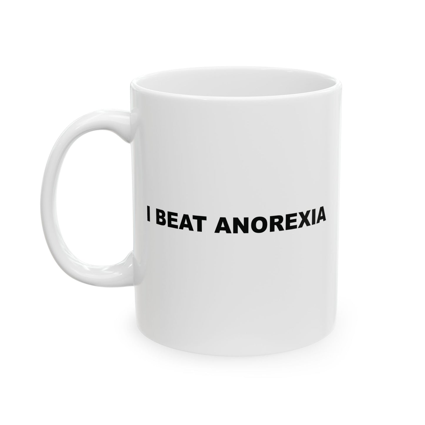 "I Beat Anorexia" Ceramic Mug (11oz)