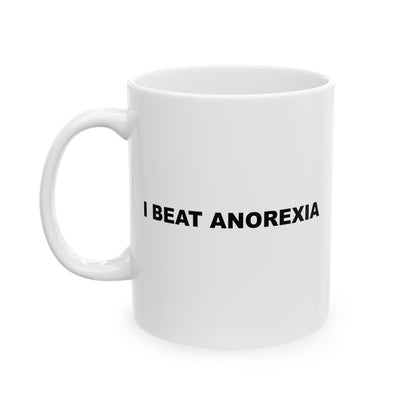 "I Beat Anorexia" Ceramic Mug (11oz)