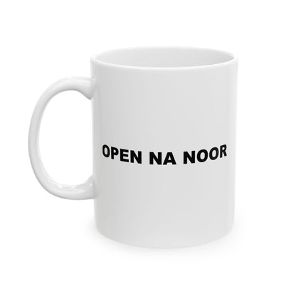 "Open Na Noor" Ceramic Mug (11oz)