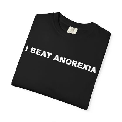 "I Beat Anorexia" Unisex Garment-Dyed T-Shirt