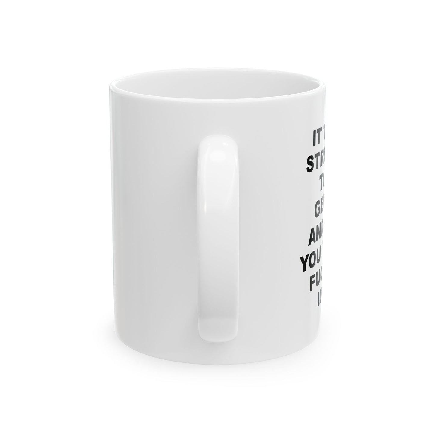 "It Takes Strength" Ceramic Mug (11oz)