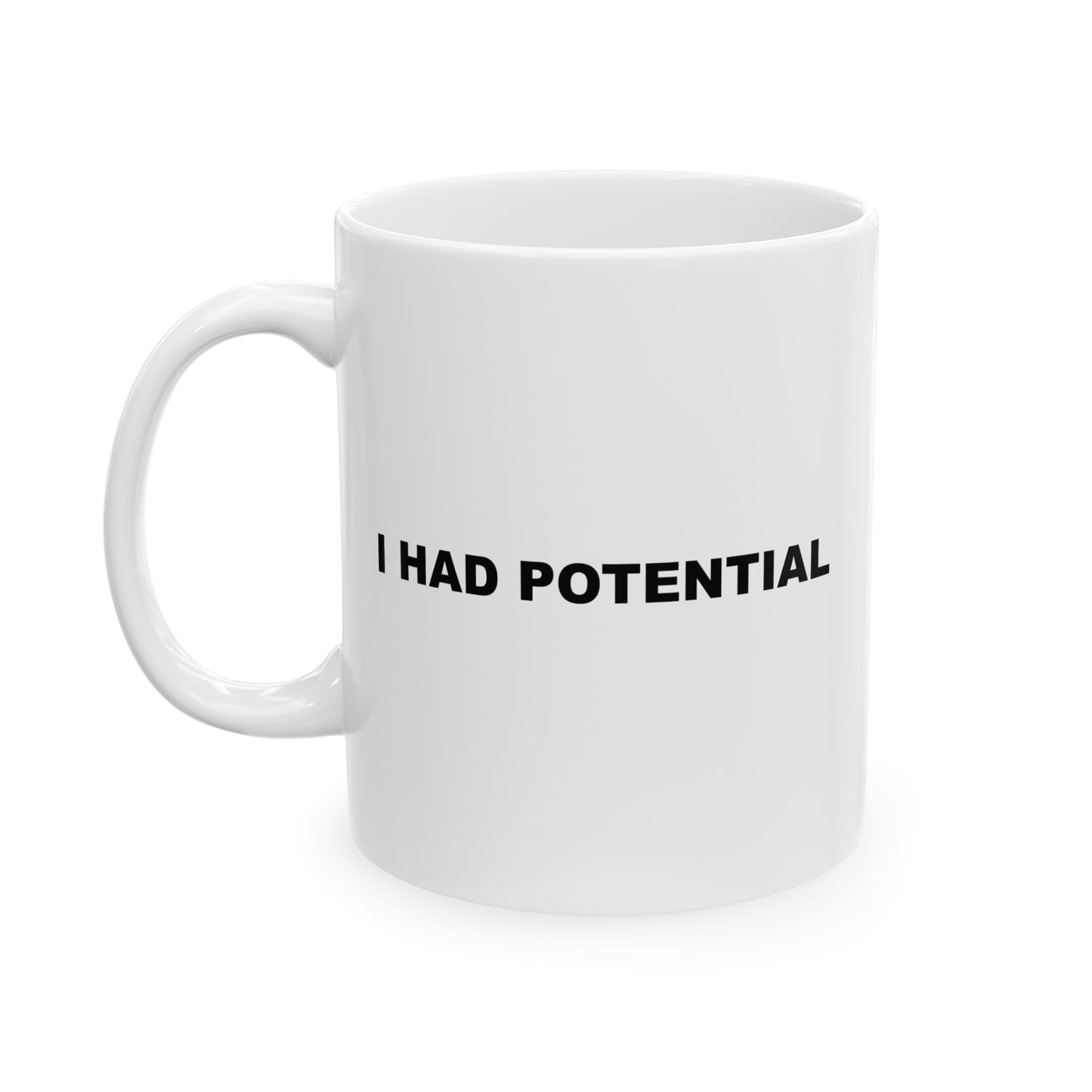 "I Had Potential" Ceramic Mug (11oz)