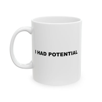 "I Had Potential" Ceramic Mug (11oz)
