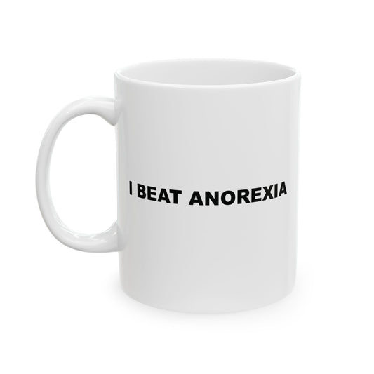 I Beat Anorexia Ceramic Mug (11oz)