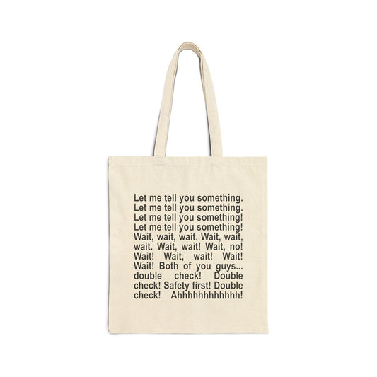 Let Me Tell You Something Cotton Canvas Tote Bag