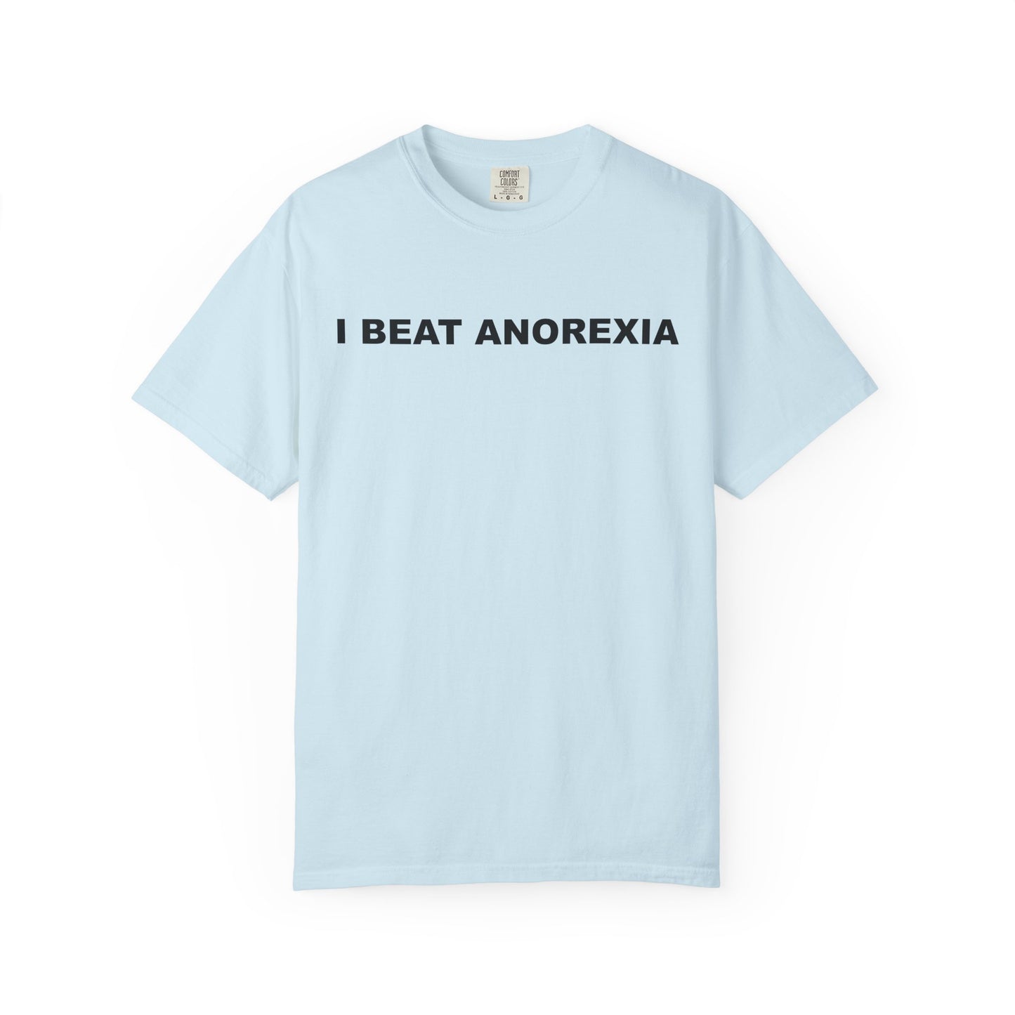 "I Beat Anorexia" Unisex Garment-Dyed T-Shirt