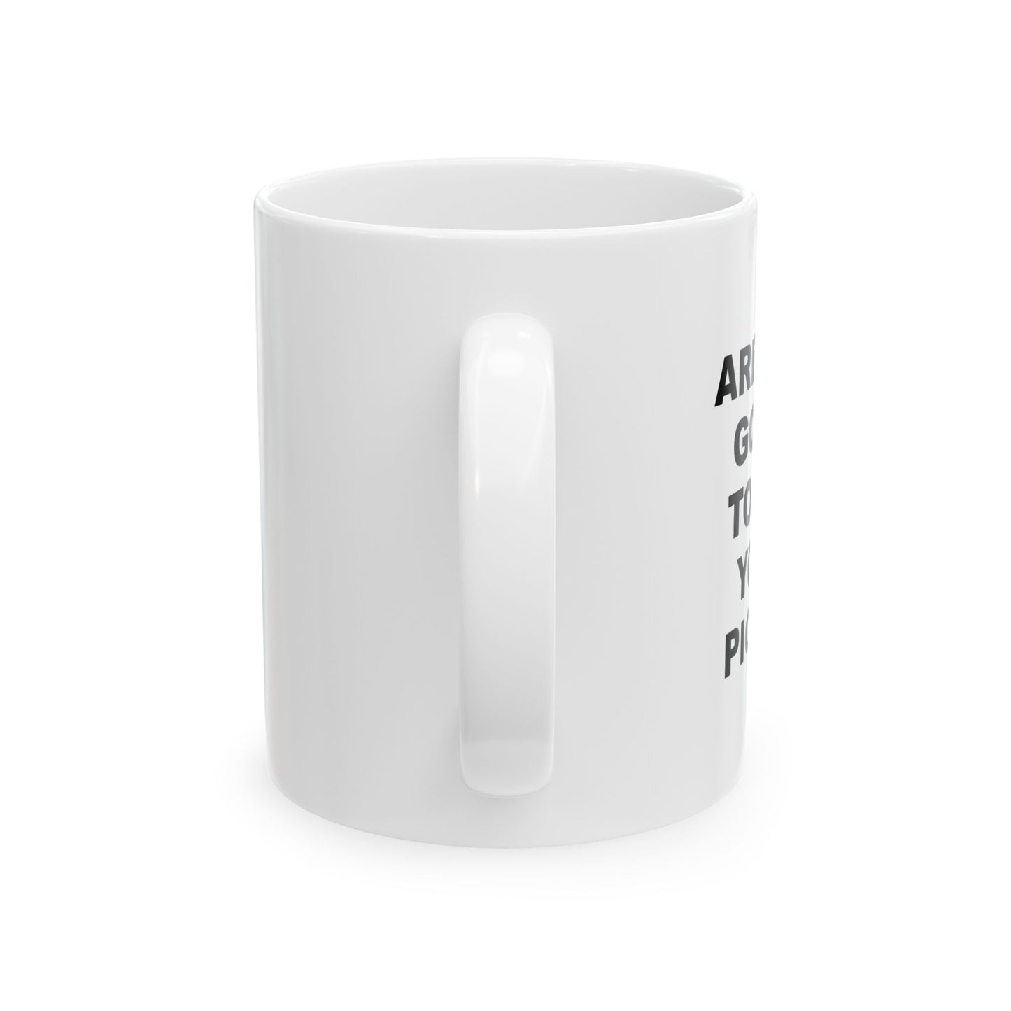 Are You Going to Eat Your Pickle Ceramic Mug (11oz)