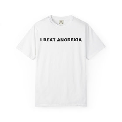 "I Beat Anorexia" Unisex Garment-Dyed T-Shirt